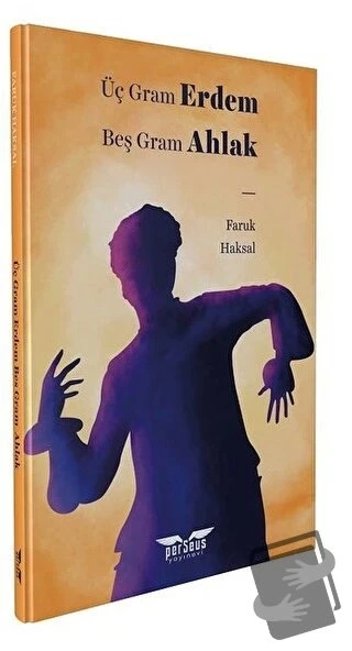 Üç Gram Erdem Beş Gram Ahlak  -  Faruk Haksal  -  Perseus Yayınevi  - ürün görseli
