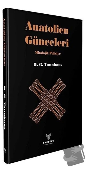 Anatolien Günceleri  -  H. G. Tannhaus  -  Theseus Yayınevi  - - 1
