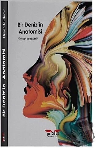 Bir Deniz'in Anatomisi  -  Özcan Tekdemir  -  Perseus Yayınevi  -