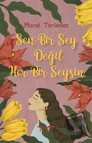 Sen Bir Şey Değil Her Bir Şeysin  -  Murat Terlemez  -  Perseus Yayınevi  - ürün görseli