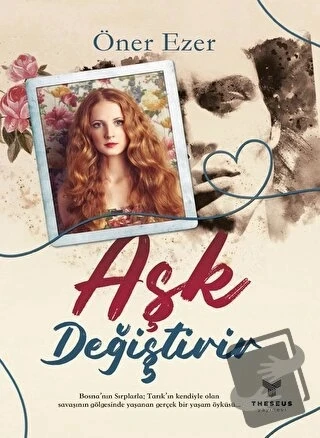 Aşk Değiştirir  -  Öner Ezer  -  Theseus Yayınevi  -