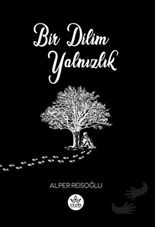 Bir Dilim Yalnızlık  -  Alper Reisoğlu  -  Elpis Yayınları  - ürün görseli
