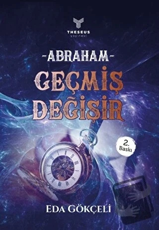 Abraham - Geçmiş Değişir  -  Eda Gökçeli  -  Theseus Yayınevi  - ürün görseli