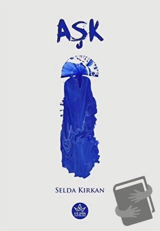 Aşk  -  Selda Kırkan  -  Elpis Yayınları  - ürün görseli
