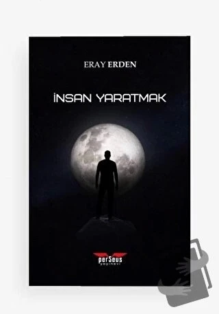 İnsan Yaratmak  -  Eray Erden  -  Perseus Yayınevi  -