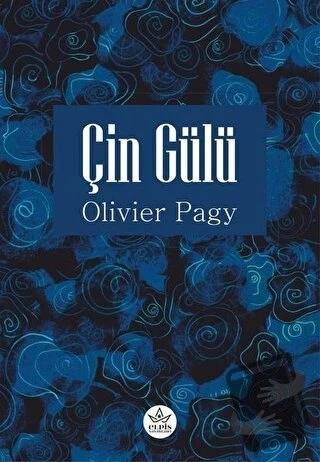 Çin Gülü  -  Olivier Pagy  -  Elpis Yayınları  - ürün görseli