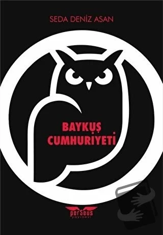 Baykuş Cumhuriyeti  -  Seda Deniz Asan  -  Perseus Yayınevi  -