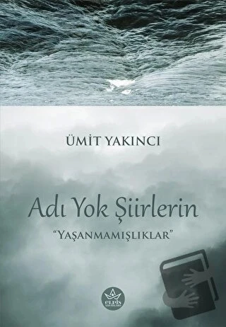 Adı Yok Şiirlerin  -  Ümit Yakıncı  -  Elpis Yayınları  - - 1