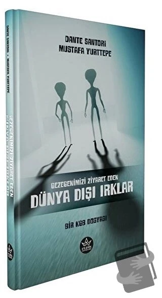 Gezegenimizi Ziyaret Eden Dünya Dışı Irklar - Bir KGB Dosyası  -  Dante Santori , Mustafa Yurttepe  -  Elpis Yayınları ürün görseli