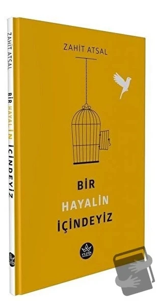 Bir Hayalin İçindeyiz  -  Zahit Atsal  -  Elpis Yayınları  - - 1