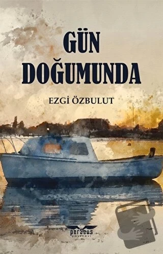 Gün Doğumunda  -  Ezgi Özbulut  -  Perseus Yayınevi  - ürün görseli