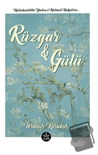 Rüzgar ve Gülü  -  İkranur Karakuş  -  Elpis Yayınları  - ürün görseli