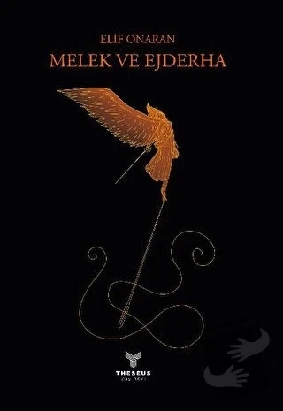 Melek ve Ejderha  -  Elif Onaran  -  Theseus Yayınevi  - - 1