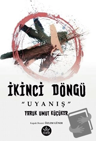 İkinci Döngü “Uyanış”  -  Faruk Umut Küçüker  -  Elpis Yayınları  - ürün görseli