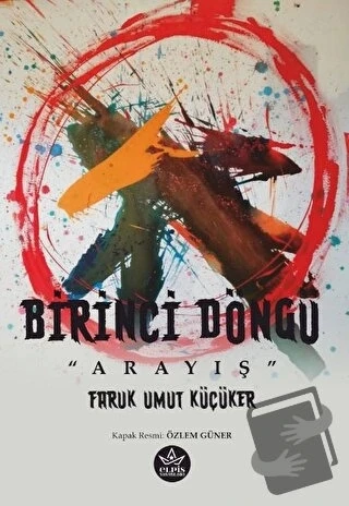 Birinci Döngü - Arayış  -  Faruk Umut Küçüker  -  Elpis Yayınları  -