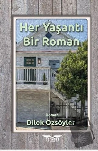 Her Yaşantı Bir Roman  -  Dilek Özsöyler  -  Perseus Yayınevi  - ürün görseli