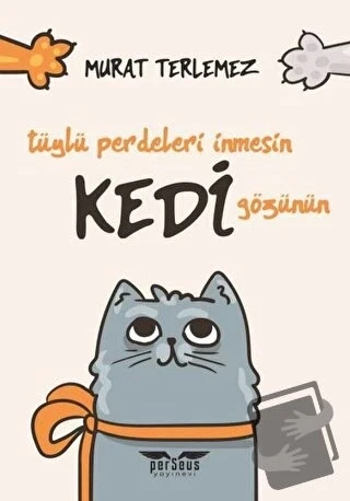Tüylü Perdeleri İnmesin Kedi Gözünün  -  Murat Terlemez  -  Perseus Yayınevi  - ürün görseli