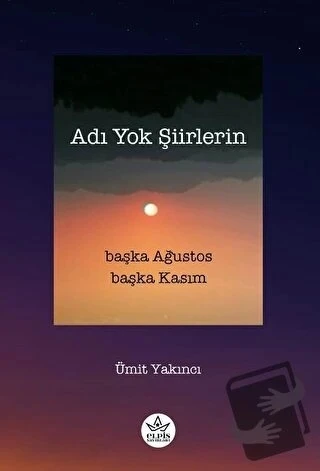 Adı Yok Şiirlerin  -  Ümit Yakıncı  -  Elpis Yayınları  - ürün görseli