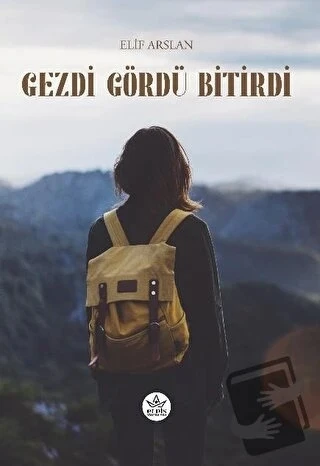 Gezdi Gördü Bitirdi  -  Elif Arslan  -  Elpis Yayınları  - ürün görseli