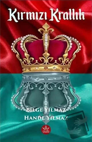 Kırmızı Krallık  -  Hande Yılmaz , Bilge Yılmaz  -  Elpis Yayınları  - ürün görseli