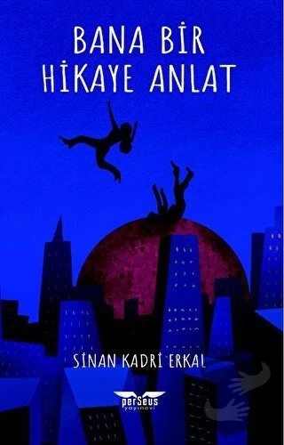 Bana Bir Hikaye Anlat  -  Sinan Kadri Erkal  -  Perseus Yayınevi  - ürün görseli