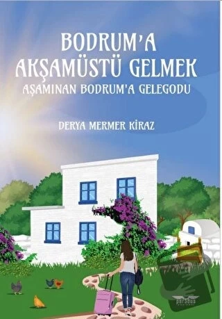 Bodrum'a Akşamüstü Gelmek  -  Derya Mermer Kiraz  -  Perseus Yayınevi  - - 1