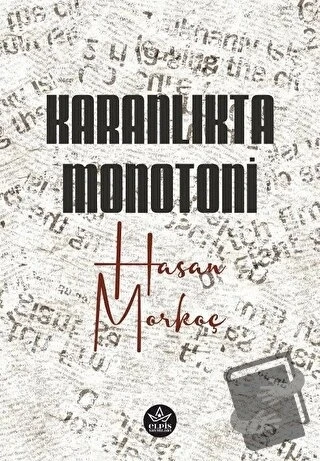 Karanlıkta Monotoni  -  Hasan Morkoç  -  Elpis Yayınları  - ürün görseli
