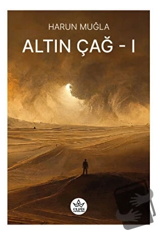 Altın Çağ -1  -  Harun Muğla  -  Elpis Yayınları  -