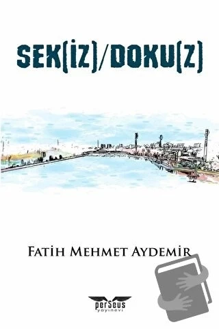 Sek(iz)/Doku(z)  -  Fatih Mehmet Aydemir  -  Perseus Yayınevi  -