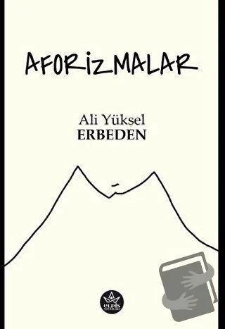 Aforizmalar  -  Ali Yüksel Erbeden  -  Elpis Yayınları  - ürün görseli
