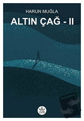 Altın Çağ 2 - Düş Gezgini  -  Harun Muğla  -  Elpis Yayınları  -