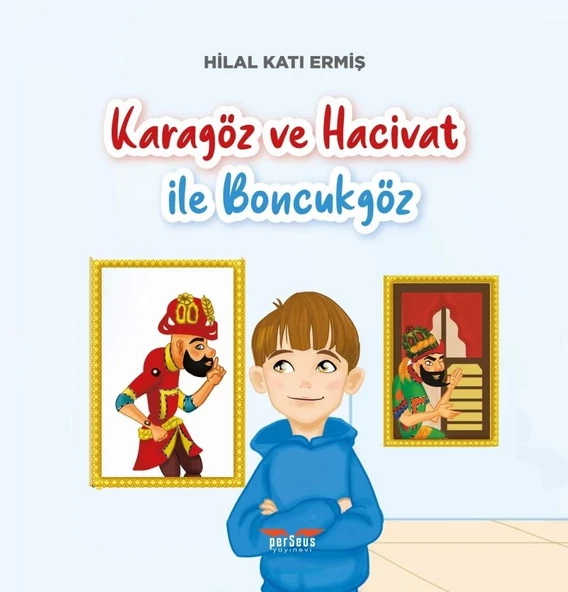 Karagöz ve Hacivat  ile Boncukgöz  -  Hilal Katı Ermiş  -  Perseus Yayınevi  -