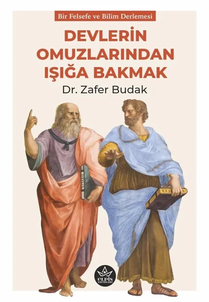 Devlerin Omuzlarından Işığa Bakmak  -  Zafer Budak  -  Elpis Yayınları  - ürün görseli