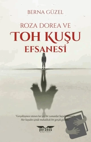 Roza Dorea ve Toh Kuşu Efsanesi  -  Berna Güzel  -  Perseus Yayınevi  - ürün görseli