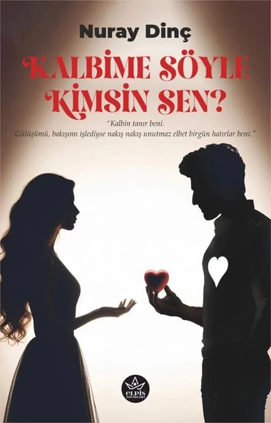 Kalbime Söyle Kimsin Sen?  -  Nuray Dinç  -  Elpis Yayınları  - ürün görseli