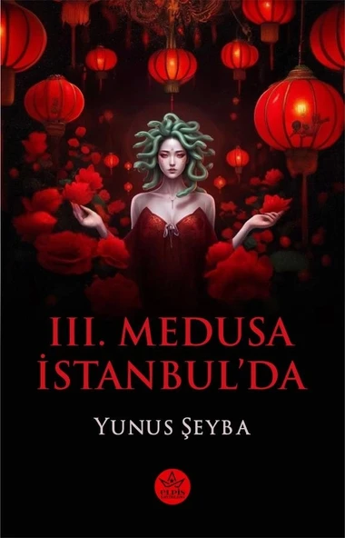 III. Medusa İstanbul’da  -  Yunus Şeyba  -  Elpis Yayınları  - ürün görseli