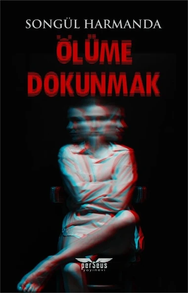 Ölüme Dokunmak  -  Songül Harmanda  -  Perseus Yayınevi  - ürün görseli