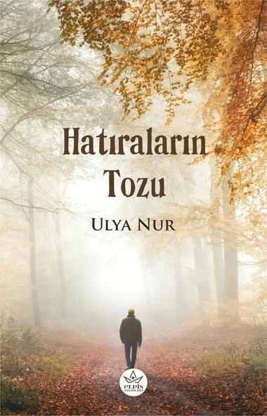 Hatıraların Tozu  -  Ulya Nur  -  Elpis Yayınları  - ürün görseli