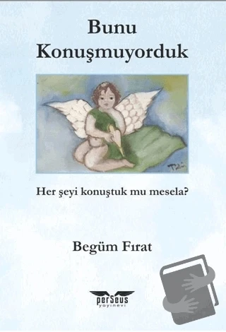 Bunu Konuşmuyorduk  -  Begüm Fırat  -  Perseus Yayınevi  - ürün görseli
