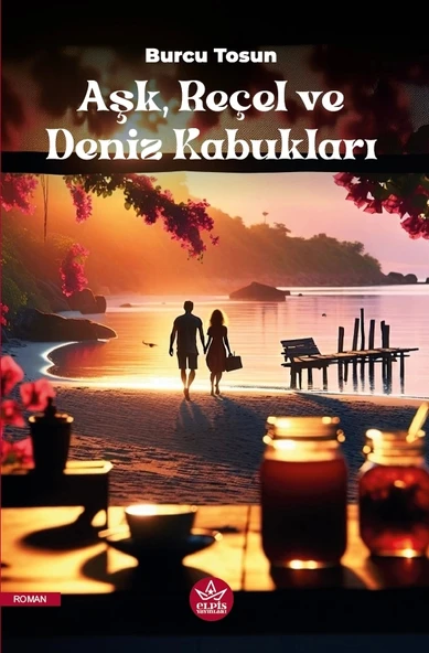 Aşk, Reçel ve Deniz Kabukları  -  Burcu Tosun  -  Elpis Yayınları  - ürün görseli
