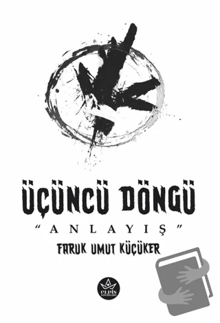 Üçüncü Döngü  -  Faruk Umut Küçüker  -  Elpis Yayınları  - ürün görseli