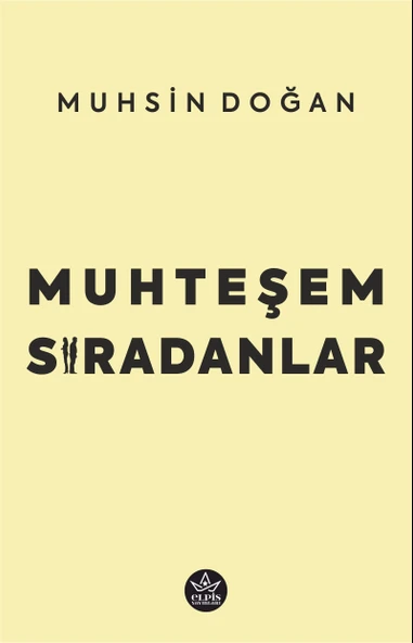 Muhteşem Sıradanlar-Muhsin Doğan-Elpis Yayınları- ürün görseli