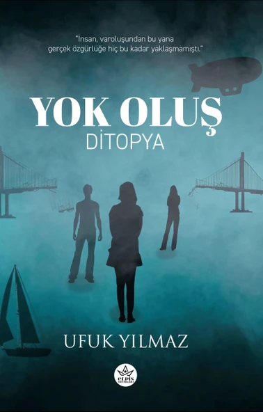 Yok Oluş: Ditopya-Ufuk Yılmaz-Elpis Yayınları- ürün görseli