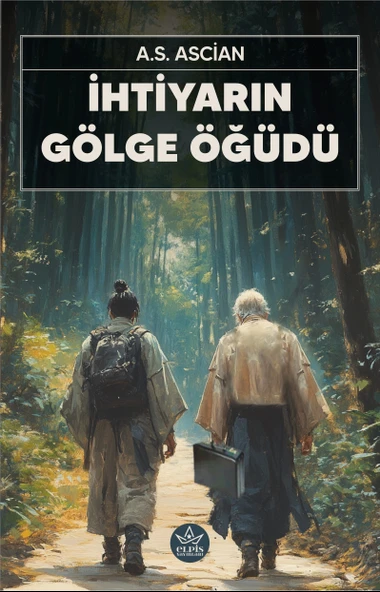İhtiyarın Gölge Öğüdü - Elpis Yayınları - A.S. Ascian - ürün görseli