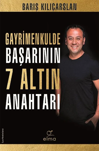 Gayrimenkulde Başarının 7 Altın Anahtarı BARIŞ KILIÇARSLAN