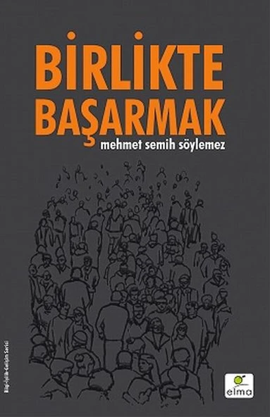 Birlikte Başarmak MEHMET SEMİH SÖYLEMEZ