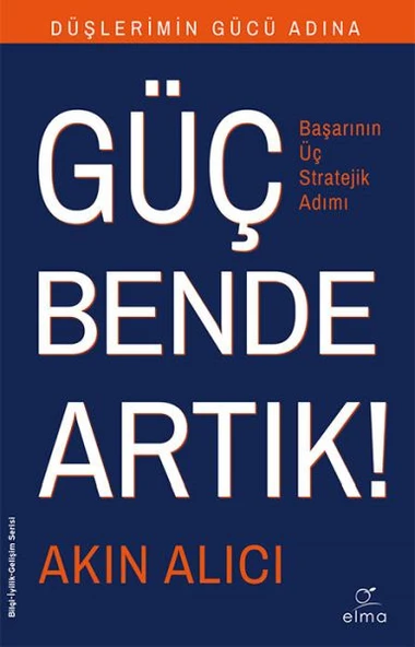 Başarının Bilinen Sırları Başarının Üç Stratejik Adımı AKIN ALICI