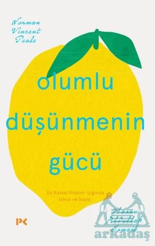 Olumlu Düşünmenin Gücü - Norman Vincent Peale