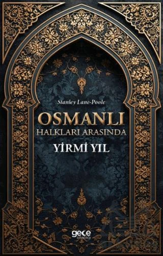 Osmanlı Halkları Arasında Yirmi Yıl - Stanley Lane-Poole - 1