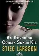 Arı Kovanına Çomak Sokan Kız - Stieg Larsson
